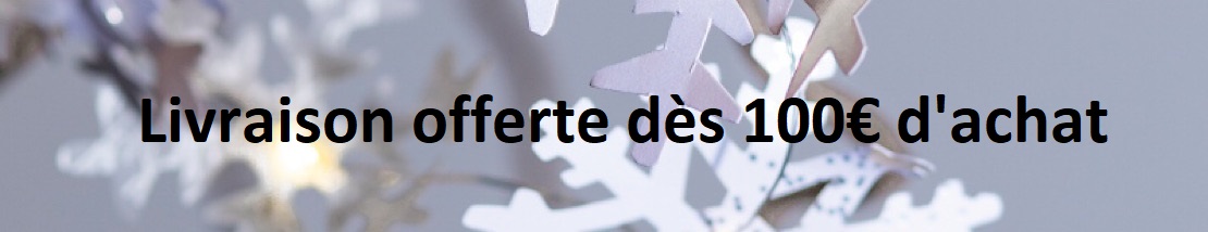 Livraison offerte dès 100€ d'achat. Livraison offerte dès 100€ d'achat.